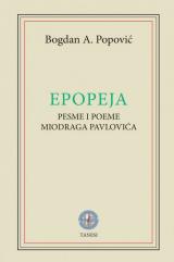 Epopeja : pesme i poeme Miodraga Pavlovića